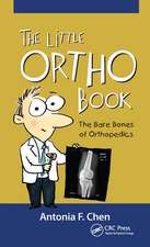 The Little Ortho Book: The Bare Bones of Orthopedics