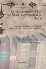 La Chronographie D'Elie Bar- Inaya, Metropolitain de Nisibe: Code Maronite Du Haut Moyen Age