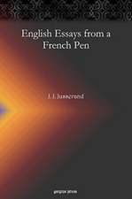 Jusserand, J: English Essays from a French Pen