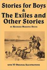 Stories for Boys & the Exiles and Other Stories: The Intimate Life Story of Dr. George Washington Carver