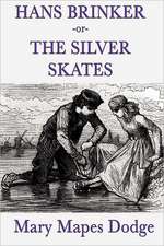 Hans Brinker -Or- The Silver Skates: Moving the Mountain, Herland, with Her in Ourland