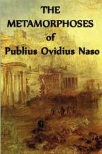 The Metamorphoses of Publius Ovidius Naso: The Magic of Oz, Glinda of Oz, the Little Wizard Stories of Oz