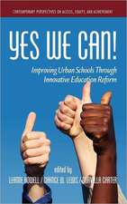 Yes We Can! Improving Urban Schools Through Innovative Education Reform (Hc)