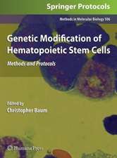 Genetic Modification of Hematopoietic Stem Cells: Methods and Protocols