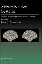 Mirror Neuron Systems: The Role of Mirroring Processes in Social Cognition