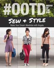 #Ootd (Outfit of the Day) Sew & Style: Make Your Dream Wardrobe with Angela