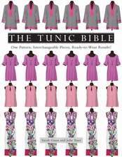 The Tunic Bible: One Pattern, Interchangeable Pieces, Ready-To-Wear Results!