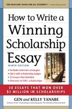 How to Write a Winning Scholarship Essay: 30 Essays That Won Over $3 Million in Scholarships