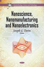 Nanoscience, Nanomanufacturing & Nanoelectronics