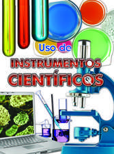 USO de Instrumentos Cientificos (Using Scientific Tools)