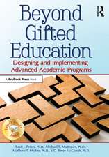 Beyond Gifted Education: Designing and Implementing Advanced Academic Programs