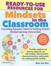 Ready-to-Use Resources for Mindsets in the Classroom: Everything Educators Need for Building Growth Mindset Learning Communities