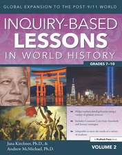 Inquiry-Based Lessons in World History: Global Expansion to the Post-9/11 World (Vol. 2, Grades 7-10)