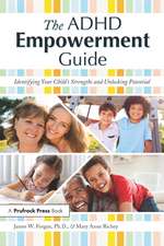 The ADHD Empowerment Guide: Identifying Your Child's Strengths and Unlocking Potential