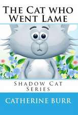 The Cat Who Went Lame: Shadow Cat Series