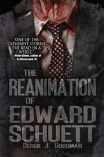 The Reanimation of Edward Schuett