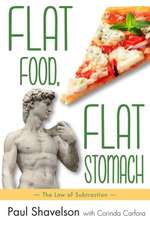 Flat Food, Flat Stomach: The Law of Subtraction