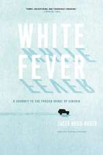 White Fever: A Journey to the Frozen Heart of Siberia