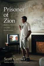 Prisoner of Zion: Muslims, Mormons and Other Misadventures