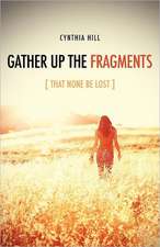 Gather Up the Fragments