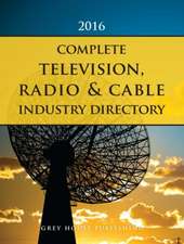 Complete Television, Radio & Cable Industry Directory, 2016: Print Purchase Includes 1 Year Free Online Access