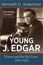 Young J. Edgar: Hoover and the Red Scare, 1919-1920