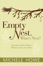 Empty Nest: Parenting Adult Children Without Losing Your Mind