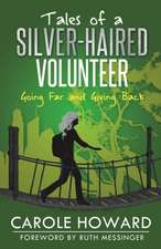 Tales of a Silver-Haired Volunteer: Going Far and Giving Back