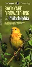 Backyard Birdwatching in Philadelphia: An Introduction to Birding and Common Backyard Birds of Eastern Pennsylvania