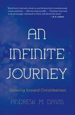 An Infinite Journey: Growing Toward Christlikeness