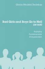 Bad Girls and Boys Go to Hell (or Not): Engaging Fundamentalist Evangelicalism