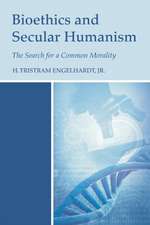 Bioethics and Secular Humanism: The Search for a Common Morality