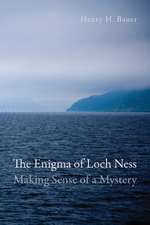 The Enigma of Loch Ness: Making Sense of a Mystery