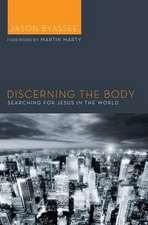 Discerning the Body: Searching for Jesus in the World