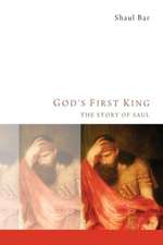 God's First King: The Story of Saul