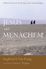 Jesus and Menachem: A Historical Novel in the Time of the Second Temple