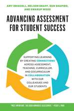 Advancing Assessment for Student Success: Supporting Learning by Creating Connections Across Assessment, Teaching, Curriculum, and Cocurriculum in Collaboration With Our Colleagues and Our Students