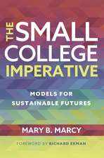 The Small College Imperative: Models for Sustainable Futures