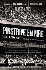 Pinstripe Empire: The New York Yankees from Before the Babe to After the Boss