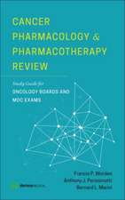 Cancer Pharmacology and Pharmacotherapy Review: Study Guide for Oncology Boards and MOC Exams