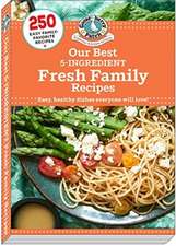 OUR BEST 5-INGREDIENT FRESH FAMILY RECP