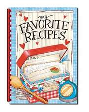 My Favorite Recipes - Create Your Own Cookbook