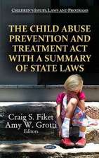 Child Abuse Prevention and Treatment Act with a Summary of State Laws