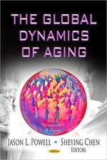 Global Dynamics of Aging