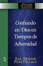 Confiando en Dios en Tiempos de Adversidad / Trusting God in Times of Adversity