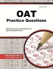 OAT Practice Questions: OAT Practice Tests & Exam Review for the Optometry Admission Test