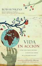 Vida en Accion: Como Afectar el Destino A Traves del Poder de la Palabra de Dios = Life in Action