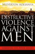 Destructive Violence Against Men