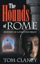 The Hounds of Rome: Mystery of a Fugitive Priest