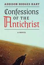 Confessions of the Antichrist (A Novel)